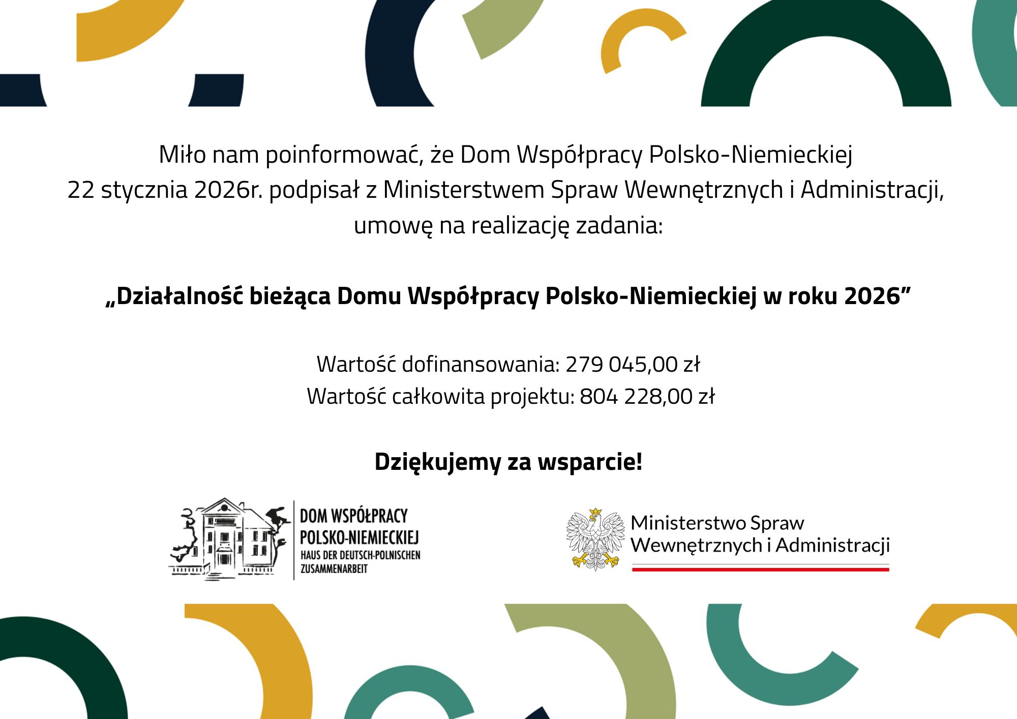 Działalność Domu Współpracy Polsko-Niemieckiej jest wspierana przez Ministerstwo Spraw Wewnętrznych i Administracji (002)